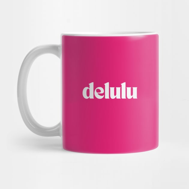 Delulu by thedesignleague